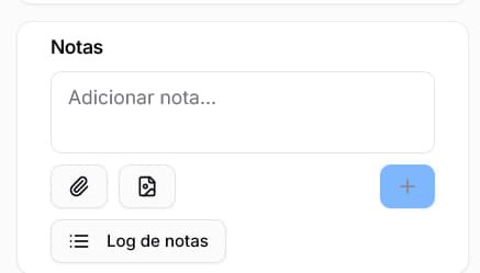 Cartão Notas com campo de texto, botões de anexo, botão de adição e Log de notas