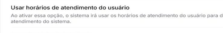 Controle Usar horários de atendimento do usuário nas Configurações Gerais do Atendeu Rápido